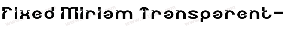 Fixed Miriam Transparent字体转换